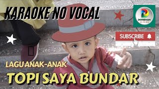 Download lagu LAGU ANAK - TOPI SAYA BUNDAR, Karaoke Tanpa Vokal mp3