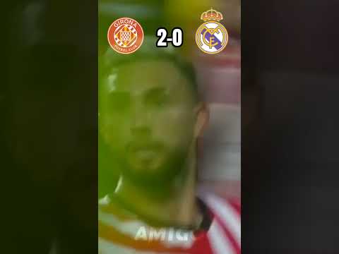 Girona vs Real Madrid🤩🔥