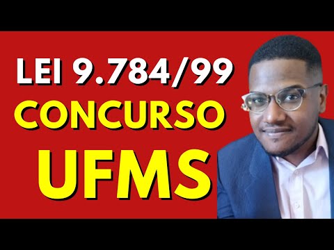CONCURSO UFMS 2022 - LEGISLAÇÃO PARA ASSISTENTE EM ADMINISTRAÇÃO (PROCESSO ADMINISTRATIVO)
