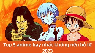 Top 5 anime hay nhất không nên bỏ lỡ 2023