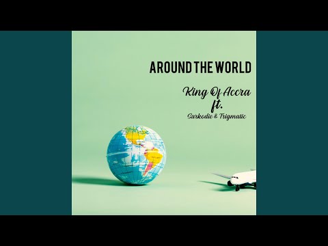 Around the World (feat. Trigmatic & Sarkodie)
