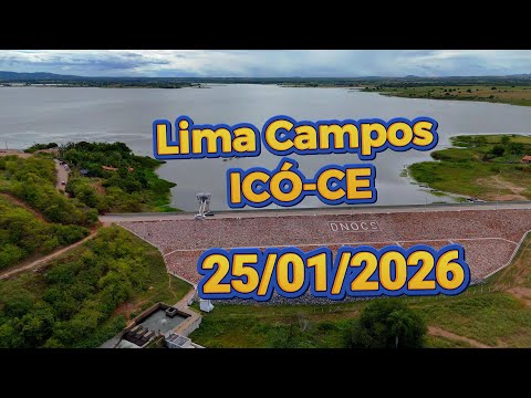 AÇUDE LIMA CAMPOS DADOS ATUALIZADOS HOJE 25/01/2026 ICÓ CEARÁ @Deyvedviana
