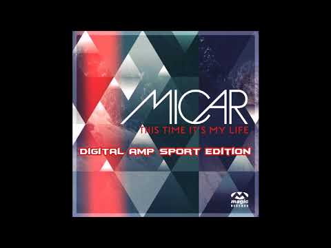 Micar - This Time It's My Life ( Bodybangers & Digital AMP Edition )