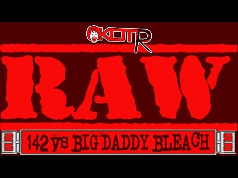 142 vs Big Daddy Bleach