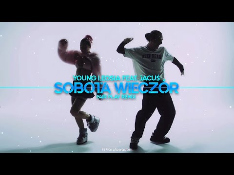 Young Leosia - SOBOTA WIECZÓR (feat. Jacuś) (FAIR PLAY REMIX)