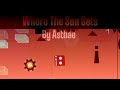 WHERE THE SUN SETS by Asthae | Geometry Dash 2.11