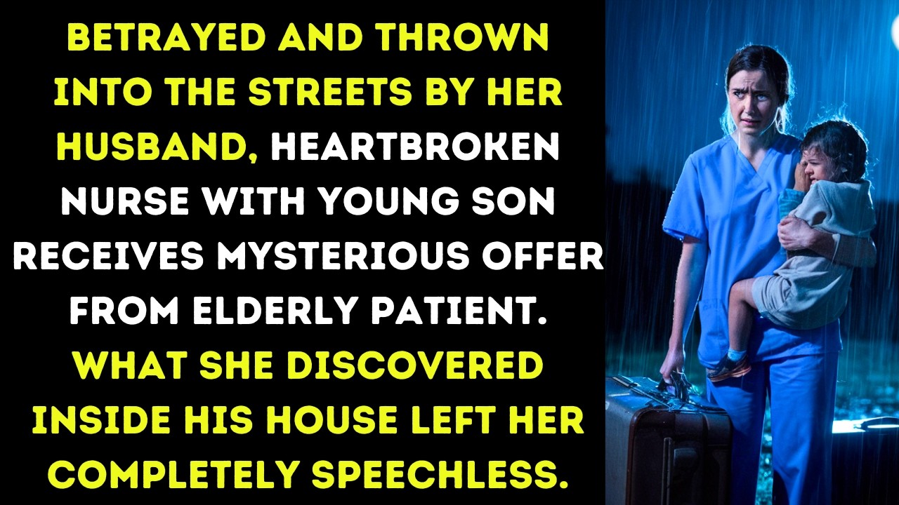 Betrayed and thrown into the streets by her husband, heartbroken nurse with young son receives myste