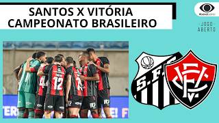 VITÓRIA ENCARA O SANTOS NA VILA BELMIRO | JOGO ABERTO BA