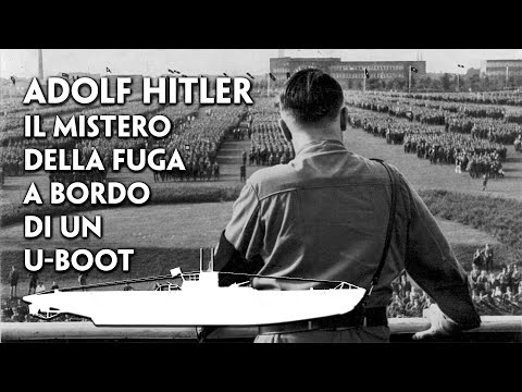 IL MISTERO DELLA FUGA DI ADOLF HITLER A BORDO DI UN U-BOOT