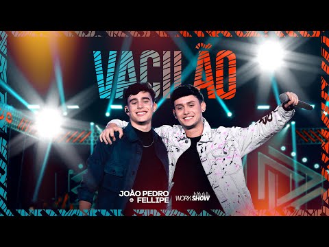 VACILÃO | João Pedro e Fellipe - Ao Vivo