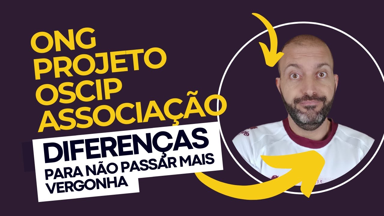 Projeto social | Associação | OSCIP | ONG (Qual a diferença na prática?)