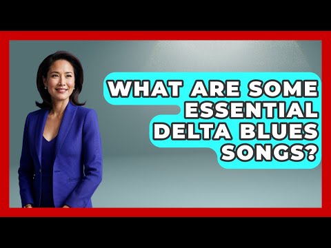What Are Some Essential Delta Blues Songs? - Jazz Music Legends