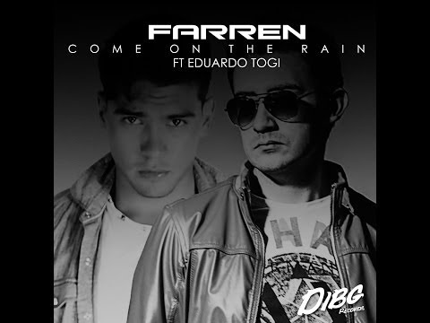Farren - Come on the Rain ft Eduardo Togi