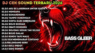 Download lagu DJ CEK SOUND TERBARU 2026🔥DJ AKU DI LAHIRKAN UNTUK SIAPA🔥DJ MENGAPA🔥DJ SUMANDHING🔥DJ TANPO HUBUNGAN🔥 mp3