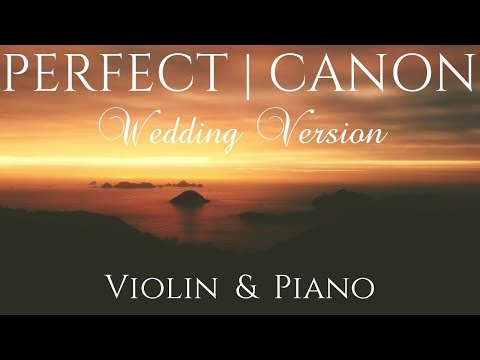 Ed Sheeran - PERFECT (Wedding Version) | VIOLIN & PIANO cover feat. Pachelbel's CANON