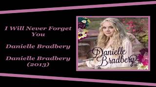 I Will Never Forget You - Danielle Bradbery // Song of the Day (08/03/21)