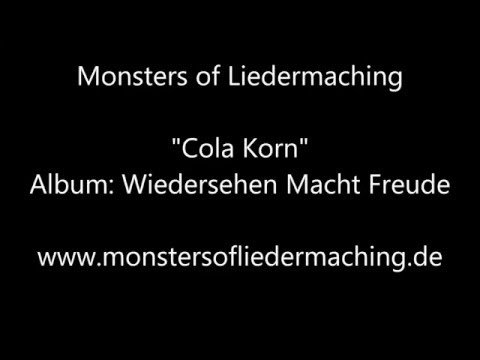 Monsters of Liedermaching - Cola Korn (Wiedersehen Macht Freude - 2016)
