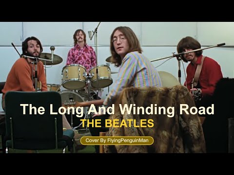 The Beatles - The Long And Winding Road （cover by FlyingPenguinMan）
