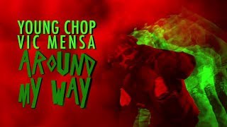 AROUND MY WAY - YOUNG CHOP, VIC MENSA