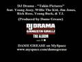DJ Drama - Takin Pictures (Produced by Dame Grease)