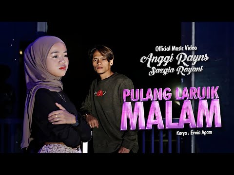 Anggi Rayns Ft. Sazqia Rayani - Pulang Laruik Malam (Official Music Video)