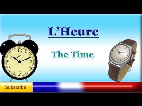 French Lesson 15 - Learn The Time in French - La Hora en Francés