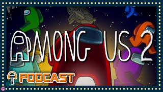 TripleJump Podcast #84: Among Us 2 – Sequel Cancelled Just One Month After Announcement?