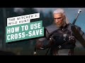 The Witcher 3: How to Use Cross Save
