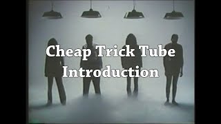 Cheap Trick Tube Introduction Video