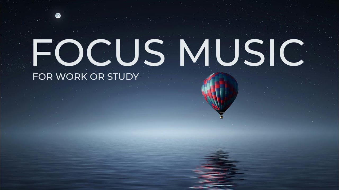 Focus Music for Work, Studying & relaxation. Background Music for Concentration and Study Music.