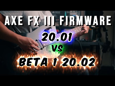 AXE FX III Firmware 20.01 VS Beta 1 20.02 | Better Your Guitar Tone