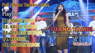Download lagu TOANG TAMBI - DIFARINA INDRA TERBARU 2024 mp3