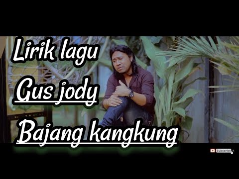 lirik Bajang Kangkung _ Gus Jody