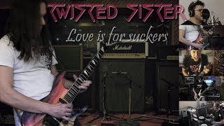 Twisted Sister - Love Is For Suckers full cover collaboration