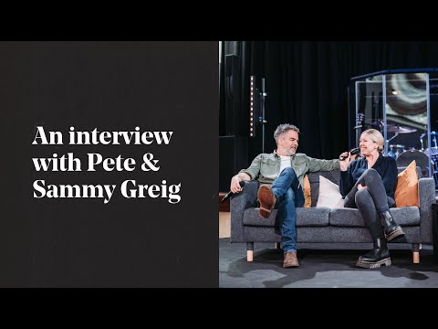 An interview with Sammy & Pete Greig
