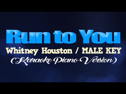 RUN TO YOU - Whitney Houston/MALE KEY (KARAOKE PIANO VERSION)