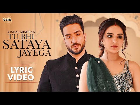 Tu Bhi Sataya Jayega (Lyrical) — watch video
