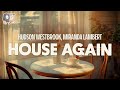 Hudson Westbrook Miranda Lambert House Again Lyrics
