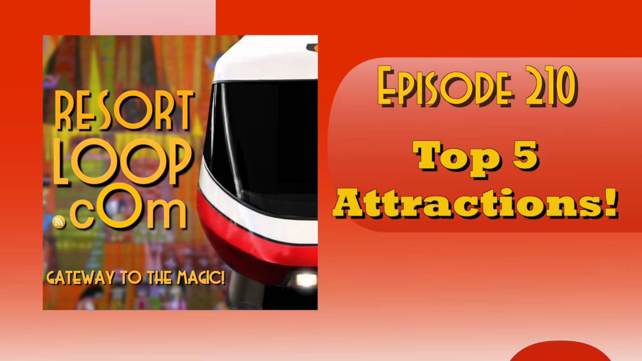 ResortLoop.com Episode 210 - Top 5 Attractions!