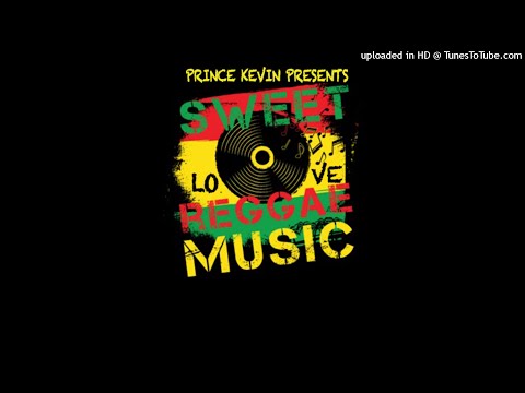 Prince Kevin - Sweet Love Reggae Music Mix 2020