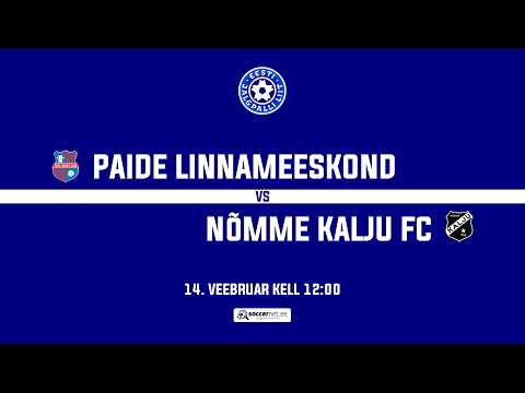 Paide Linnameeskond - Nõmme Kalju FC, Sõprusmängud 1. voor