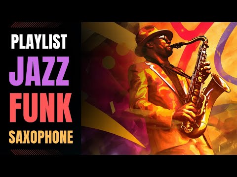 Jazz Funk /Good energy always finds its rhythm/ Saxophone / BGM / work / study /【Playlist】