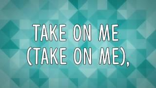 Pentatonix - Take On Me (Lyrics!)