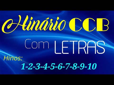HINÁRIO COMPLETO COM LETRAS - HINOS CCB 10 HINOS EM SEQUENCIA do 01 ao 10