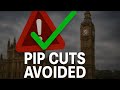 PIP Cuts CANCELLED The Government Backed Down