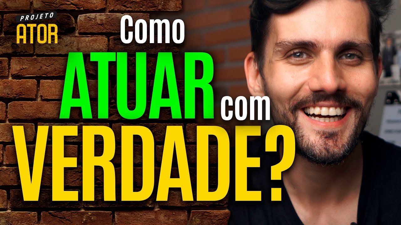 COMO ATUAR COM NATURALIDADE? Dicas para atores encontrarem VERDADE em CENA | Projeto Ator 198