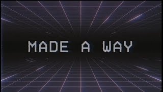 Made a Way