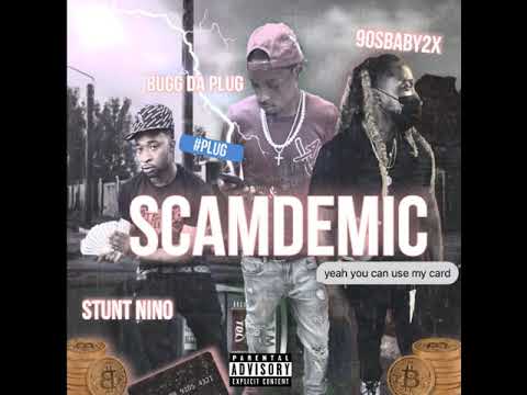 Bugg Da Plug x 90sbaby x Stunt Nino - Scamdemic