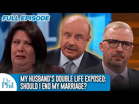 My Husband’s Double Life Exposed: Should I End My Marriage? | FULL EPISODE | Dr. Phil