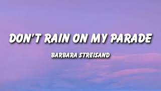 Barbra Streisand - Don&#39;t Rain On My Parade (Lyrics)